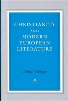 Hardcover Christianity and Modern European Literature Book