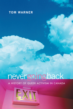 Paperback Never Going Back: A History of Queer Activism in Canada Book
