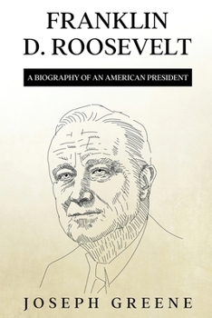 Paperback Franklin D. Roosevelt: A Biography of an American President Book