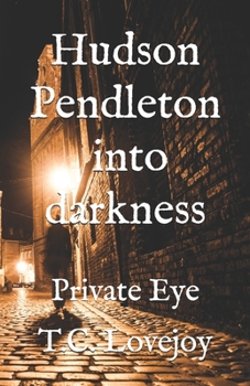 Paperback Hudson Pendleton into darkness: Private Eye Book