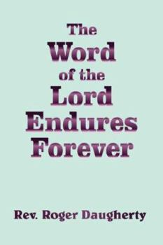 Paperback The Word of the Lord Endures Forever Book