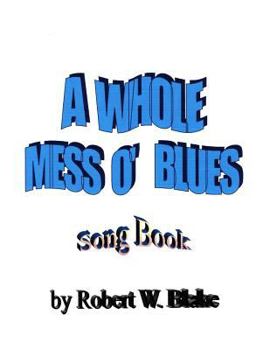 Paperback A Whole Mess O' Blues: Song Book