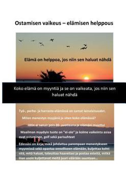 Paperback Ostamisen vaikeus - elämisen helppous [Finnish] Book