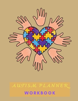 Paperback Autism Planner Workbook: Logbook and Notebook for Parents to document and track Therapy GoalsAppointments, Activities Challenges of their child Book