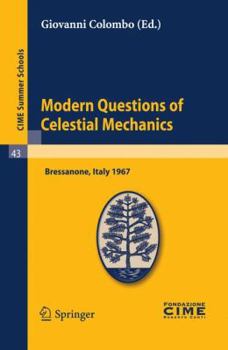 Paperback Modern Questions of Celestial Mechanics: Lectures Given at a Summer School of the Centro Internazionale Matematico Estivo (C.I.M.E.) Held in Bressanon Book