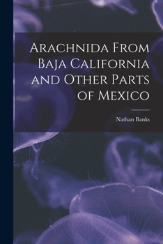 Paperback Arachnida From Baja California and Other Parts of Mexico Book