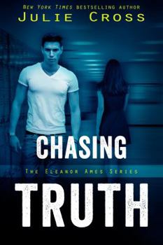 Chasing Truth - Book #1 of the Eleanor Ames