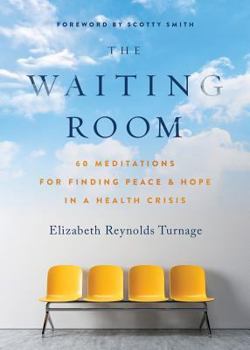 Paperback The Waiting Room: 60 Meditations for Finding Peace & Hope in a Health Crisis Book