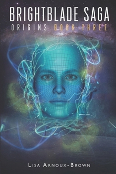 Paperback Brightblade Saga: Origins: Book Three Book