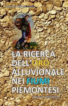 Paperback La ricerca dell'oro alluvionale nei fiumi piemontesi [Italian] Book