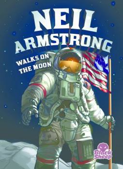 Neil Armstrong Walks on the Moon - Book  of the Extraordinary Explorers