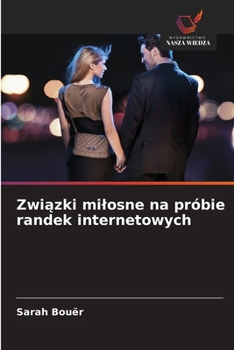 Paperback Związki milosne na próbie randek internetowych [Polish] Book