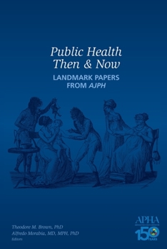 Paperback Public Health Then and Now: Landmark Papers from AJPH Book