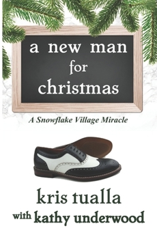 Paperback A New Man for Christmas: A Snowflake Village Miracle Book