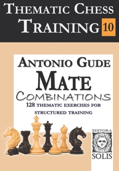 Paperback Thematic Chess Training: Book 10 - Mate Combinations Book