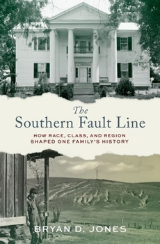 Hardcover The Southern Fault Line: How Race, Class, and Region Shaped One Family's History Book