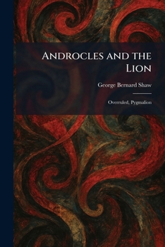 Paperback Androcles and the Lion: Overruled, Pygmalion Book