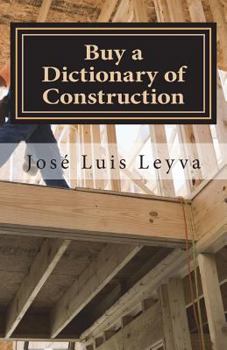 Paperback Buy a Dictionary of Construction: English-Spanish Construction Glossary Book