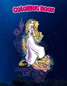 Coloring Book: Tangled Rapunzel Charmed Life, Children Coloring Book, 100 Pages to Color