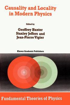 Hardcover Causality and Locality in Modern Physics: Proceedings of a Symposium in Honour of Jean-Pierre Vigier Book