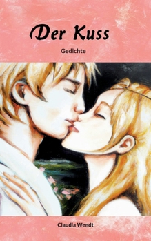 Paperback Der Kuss: Gedichte [German] Book