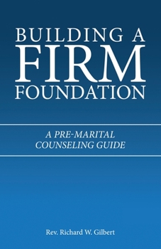 Paperback Building a Firm Foundation: A Pre-Marital Counseling Guide Book