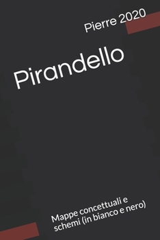 Paperback Pirandello: Mappe concettuali e schemi (in bianco e nero) [Italian] Book