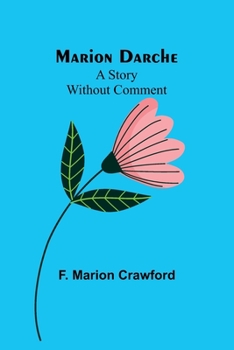 Paperback Marion Darche: A Story Without Comment Book
