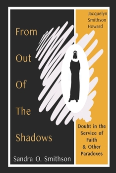 Paperback From Out of the Shadows: Doubt in the Service of Faith & Other Paradoxes Book