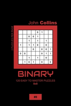 Paperback Binary - 120 Easy To Master Puzzles 8x8 - 8 Book