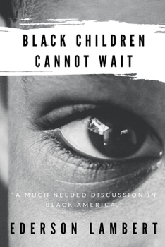 Paperback Black Children Cannot Wait Book