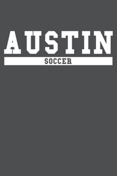 Austin Soccer: American Campus Sport Lined Journal Notebook