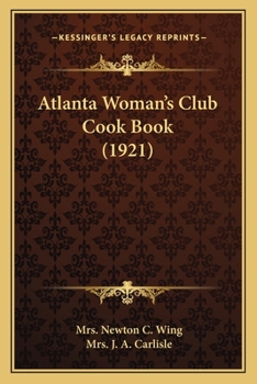 Paperback Atlanta Woman's Club Cook Book (1921) Book