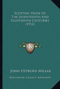 Paperback Scottish Prose Of The Seventeenth And Eighteenth Centuries (1912) Book