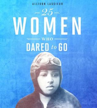 25 Women Who Dared to Go - Book  of the Daring Women