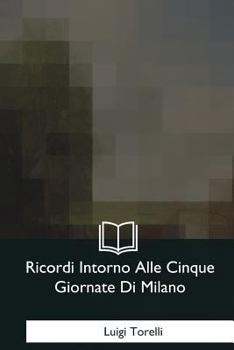 Ricordi Intorno Alle Cinque Giornate Di Milano