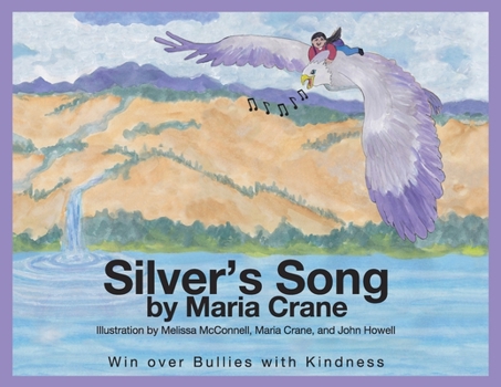 Paperback Silver's Song: Winning Over Bullies With Kindness Book