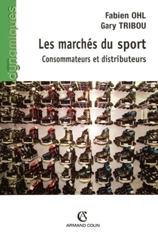 Paperback Les marchés du sport: Consommateurs et distributeurs [French] Book
