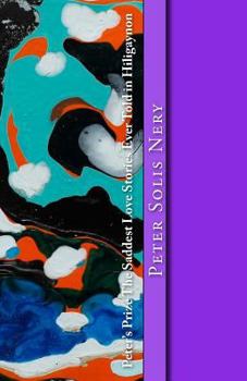 Paperback Peter's Prize the Saddest Love Stories Ever Told in Hiligaynon [Tagalog] Book