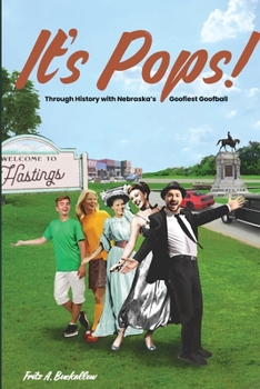 Paperback It's Pops!: Through History with Nebraska's Goofiest Goofball Book