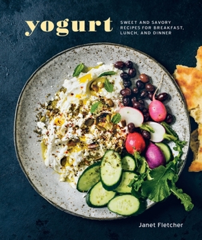 Hardcover Yogurt: Sweet and Savory Recipes for Breakfast, Lunch, and Dinner [A Cookbook] Book