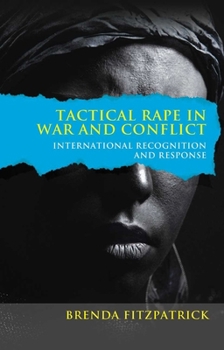 Paperback Tactical Rape in War and Conflict: International Recognition and Response Book