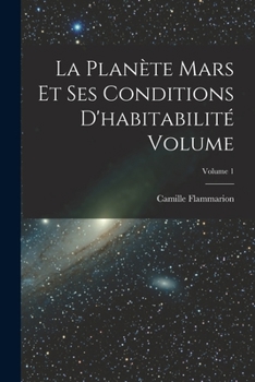 Paperback La planète Mars et ses conditions d'habitabilité Volume; Volume 1 [French] Book