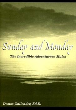 Hardcover Sunday and Monday: The Incredible Adventurous Mules Book