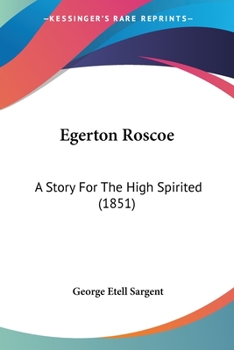 Paperback Egerton Roscoe: A Story For The High Spirited (1851) Book