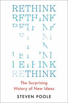 Hardcover Rethink: The Surprising History of New Ideas Book
