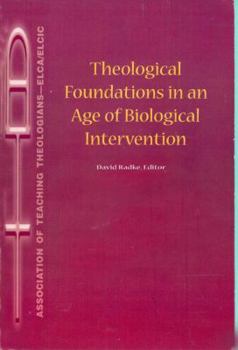 Paperback Theological Foundations in an Age of Biological Intervention Book