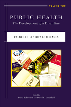 Paperback Public Health: The Development of a Discipline, Twentieth-Century Challenges Book