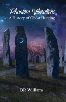 Paperback Phantom Vibrations: A History of Ghost Hunting Book