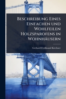 Paperback Beschreibung Eines Einfachen und Wohlfeilen Holzsparofens in Wohnhäusern [German] Book